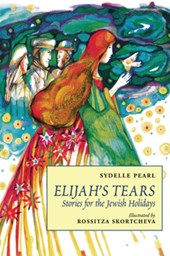 Elijah's Tears: Stories for the Jewish Holidays