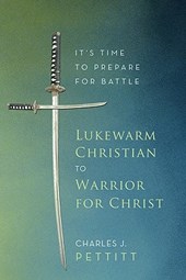 Lukewarm Christian to Warrior for Christ