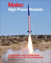 MAKE HIGH-POWER ROCKETS