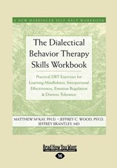 The Dialectical Behavior Therapy Skills Workbook