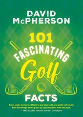 101 Fascinating Golf Facts