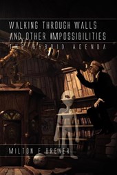 Walking Through Walls and Other Impossibilities