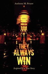 They Always Win: Inspired by a True Story