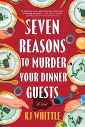 Seven Reasons to Murder Your Dinner Guests
