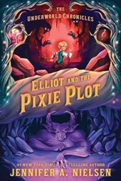 Elliot and the Pixie Plot: The Underworld Chronicles