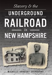 Slavery & the Underground Railroad in New Hampshire