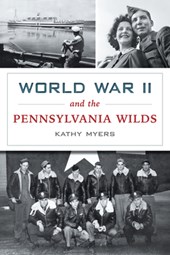 World War II and the Pennsylvania Wilds