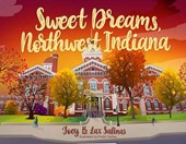 Sweet Dreams, Northwest Indiana
