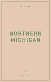 Wildsam Field Guides: Northern Michigan