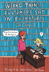 WEIRD THINGS CUSTOMERS SAY IN