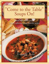 "Come to the Table" Soups On!