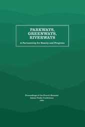 Parkways, Greenways, Riverways