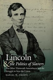 Lincoln and the Politics of Slavery