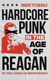 Hardcore Punk in the Age of Reagan