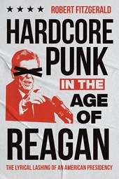 Hardcore Punk in the Age of Reagan