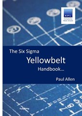 The Six Sigma Yellowbelt Handbook