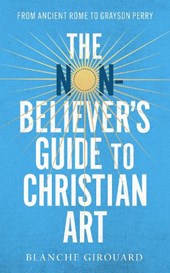 The Non-Believer's Guide to Christian Art