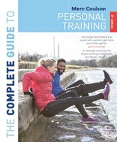 The Complete Guide to Personal Training: 2nd Edition