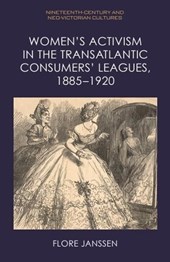 Women's Activism in the Transatlantic Consumers' Leagues, 18851920
