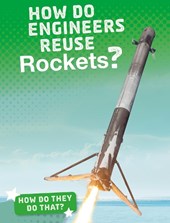 How Do Engineers Reuse Rockets?