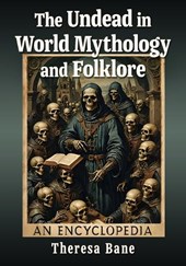 The Undead in World Mythology and Folklore