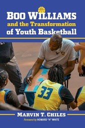 Boo Williams and the Transformation of Youth Basketball