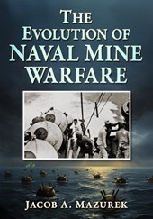 The Evolution of Naval Mine Warfare