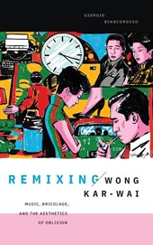Remixing Wong Kar-wai