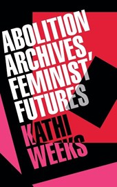 Abolition Archives, Feminist Futures