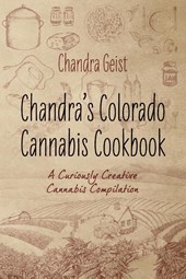 Chandra's Colorado Cannabis Cookbook