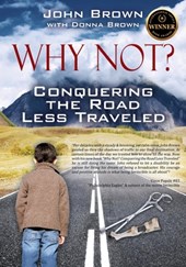 Why Not? Conquering The Road Less Traveled