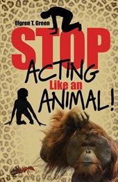 Stop Acting Like an Animal!