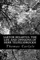 Sartor Resartus: The Life and Opinions of Herr Teufelsdrockh