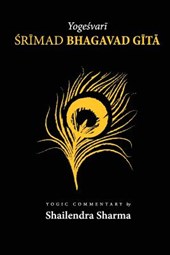 Yogeshvari Shrimad Bhagvad Gita: A Yogic Commentary