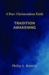 A Post-Christendom Faith: Tradition Awakening