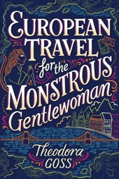 European Travel for the Monstrous Gentlewoman