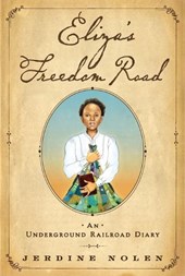 Eliza's Freedom Road: An Underground Railroad Diary