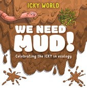 We Need Mud!