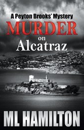 Murder on Alcatraz: A Peyton Brooks' Mystery