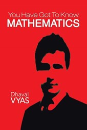 "You Have Got to Know...Mathematics"