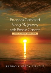 Emotions Gathered Along My Journey with Breast Cancer