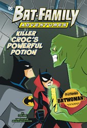 Killer Croc's Powerful Potion: Featuring Batwoman!