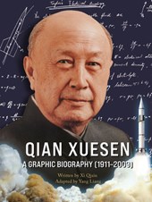 Qian Xuesen: A Graphic Biography (1911-2009)