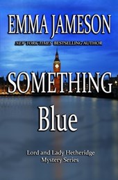 Something Blue: Lord & Lady Hetheridge #3