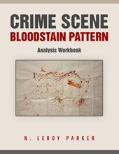 Crime Scene Bloodstain Pattern Analysis Workbook