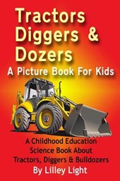 TRACTORS, DIGGERS AND DOZERS A PICTURE B