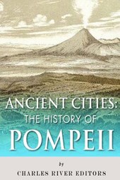 Ancient Cities: The History of Pompeii