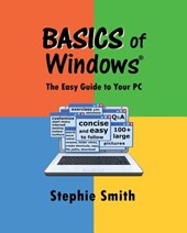 BASICS of Windows: The Easy Guide to Your PC