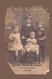 We Were Not Spoiled: A Franco-American Memoir
