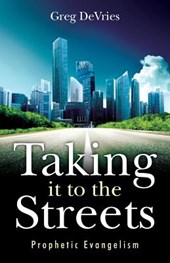 Taking It to the Streets: Prophetic Evangelism